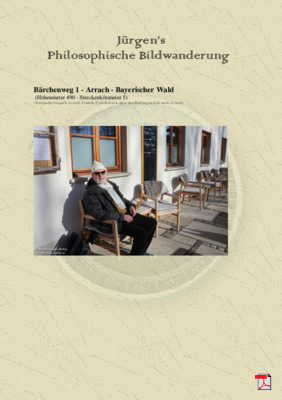 Philosophische Bildwanderung  Bärchenweg 1 - Arrach - Bayerischer Wald