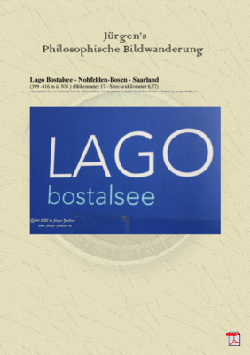 Philosophische Bildwanderung Lago Bostalsee - Nohfelden-Bosen - Saarland